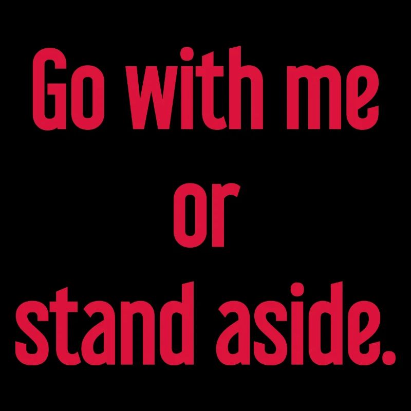 Geh mit oder beiseite