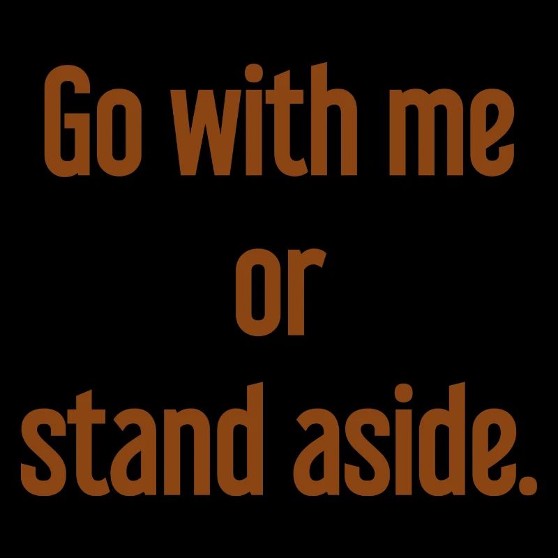 Geh mit oder beiseite