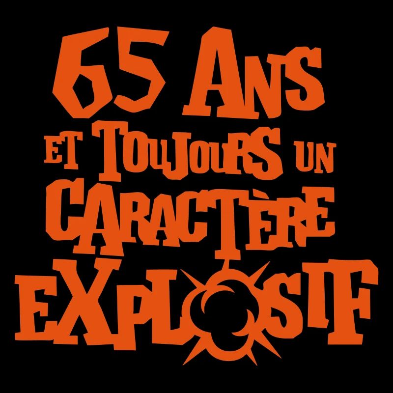 65 ans caractere explosif anniversaire e