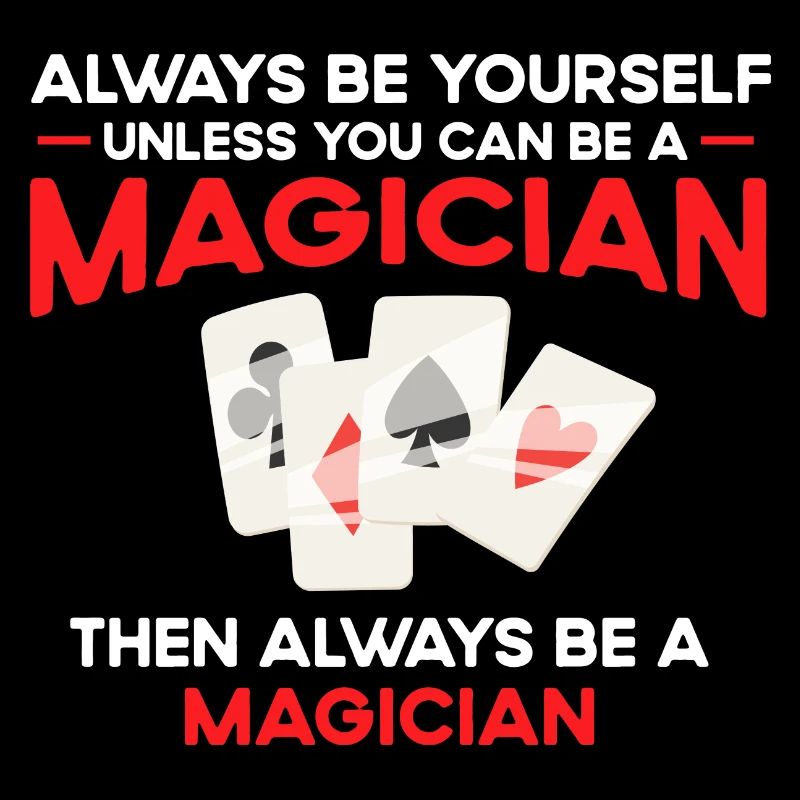 Always be yourself, unless you can