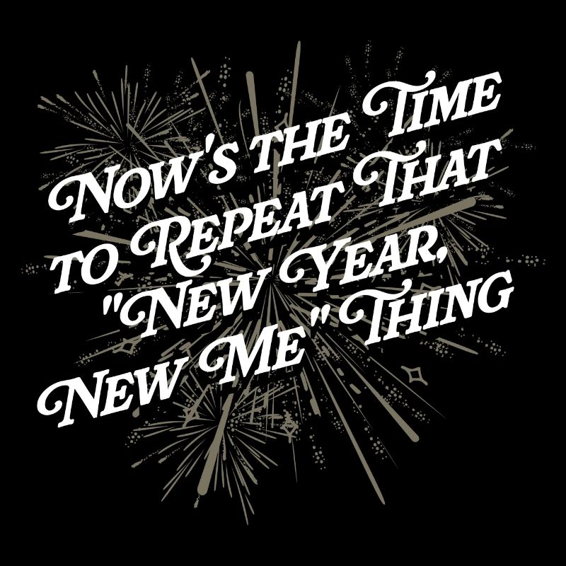 Repeat this new year anew, I love there