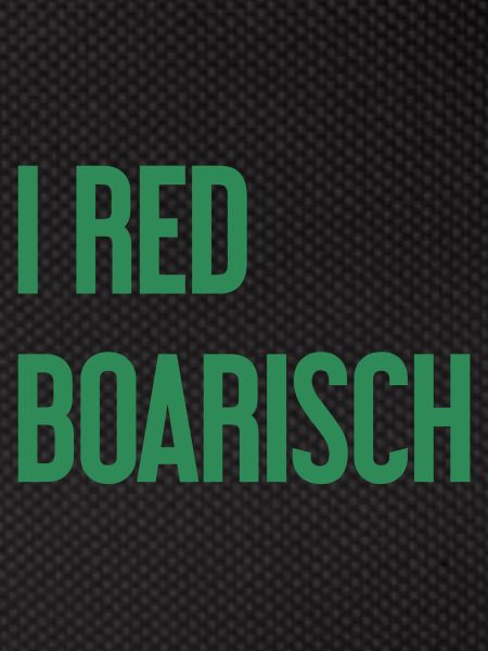 I red boarisch
