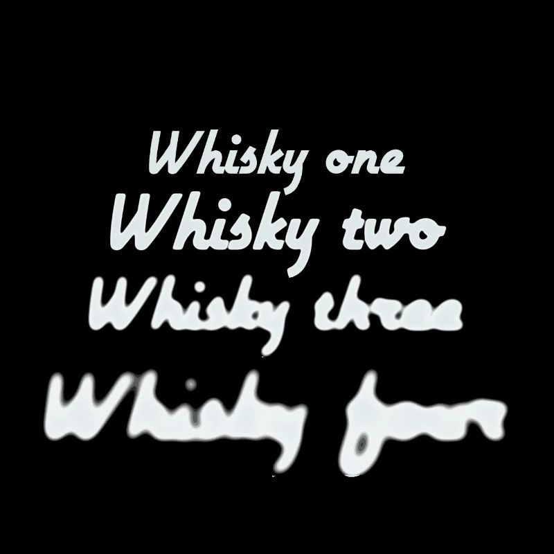 Whiskey One Whiskey two whiskey three whiskey four