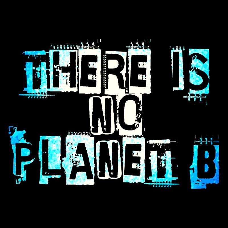There Is No Planet B
