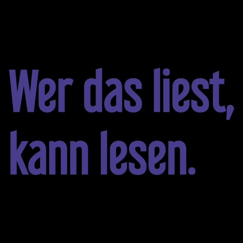 Wer das liest, kann lesen.