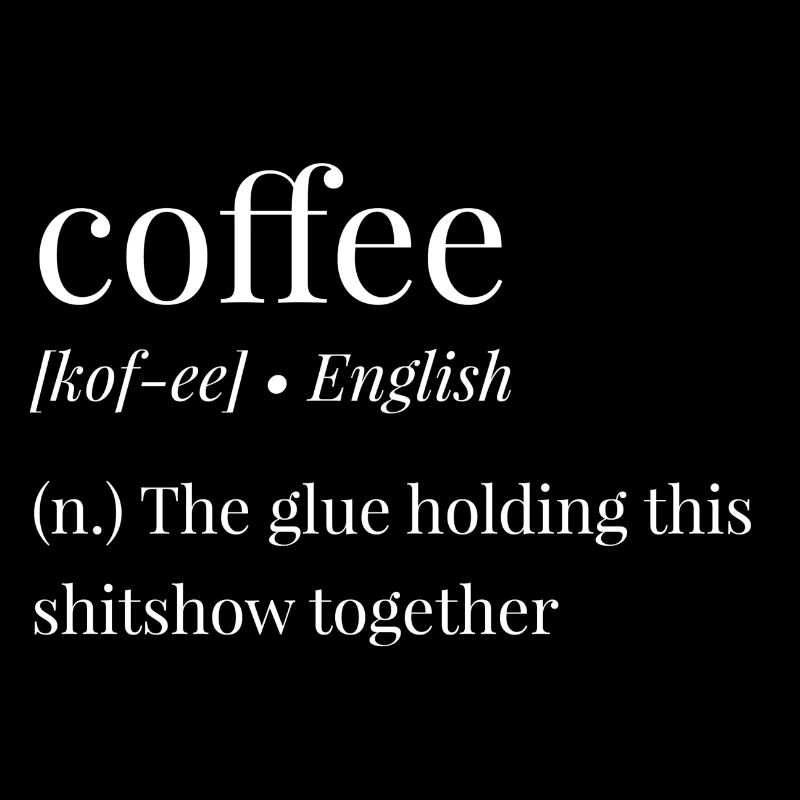 Coffee Lover - Funny Definition - Addict