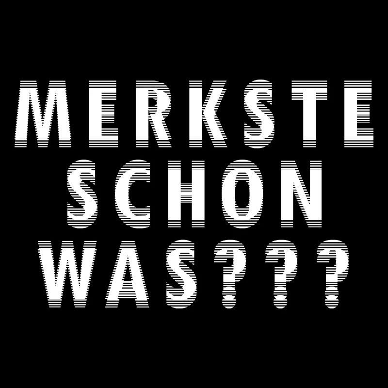 Merkste schon was?