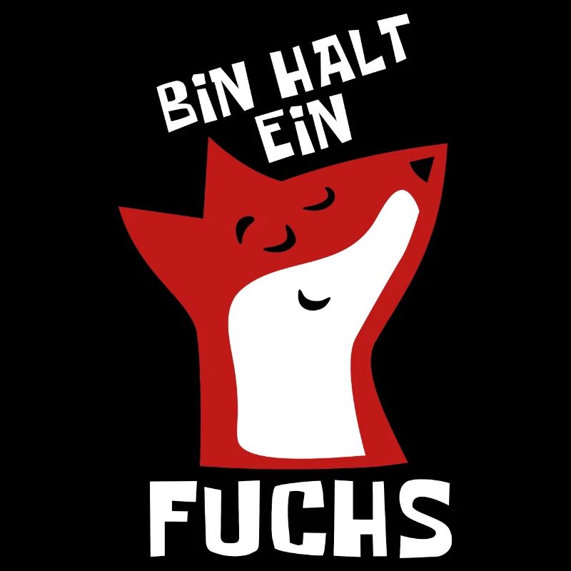 Bin halt ein Fuchs - schlau und clever