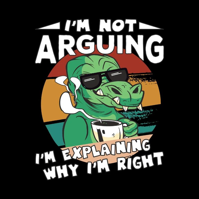 Dinosaurier Spruch I'm Explaining why i'm Right