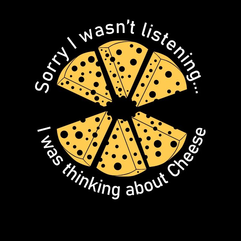 Thinking About Eating Cheese Funny Saying