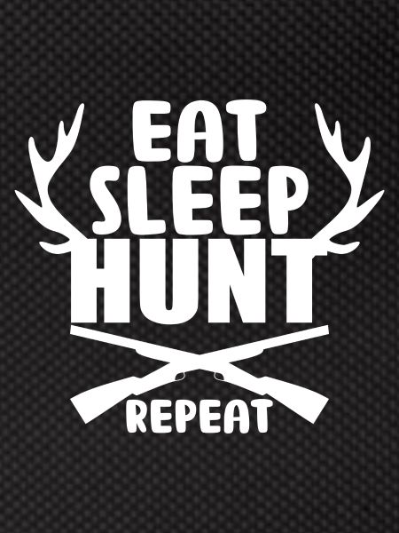 Eat sleep hunt repeat
