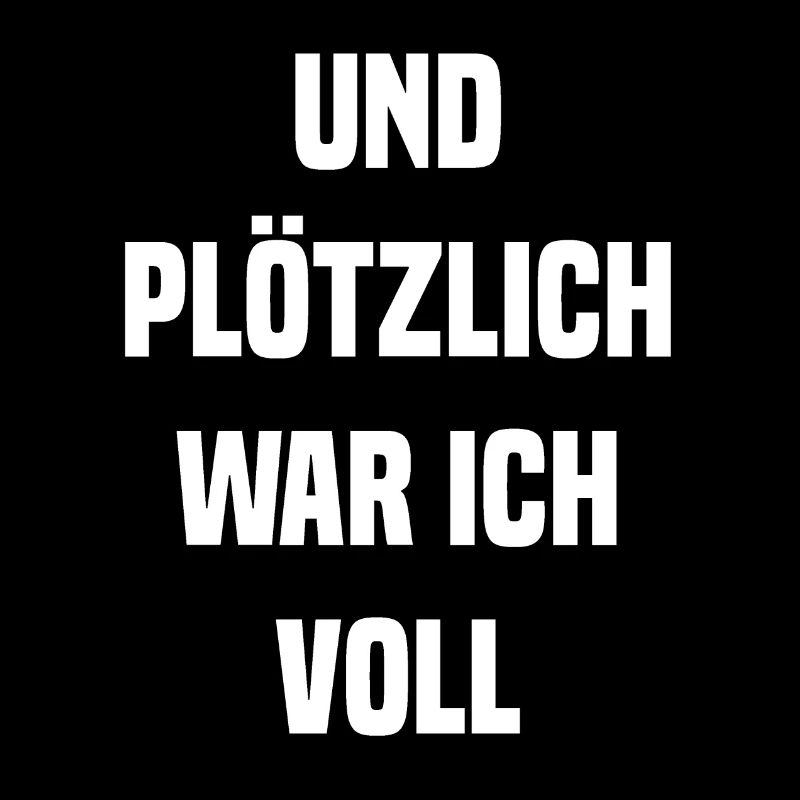 und plötzlich war ich voll