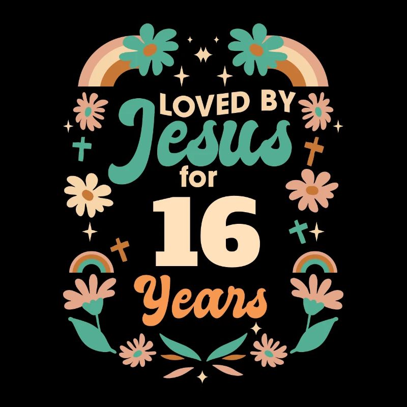 Loved By Jesus For 16 Years 16th Birthday