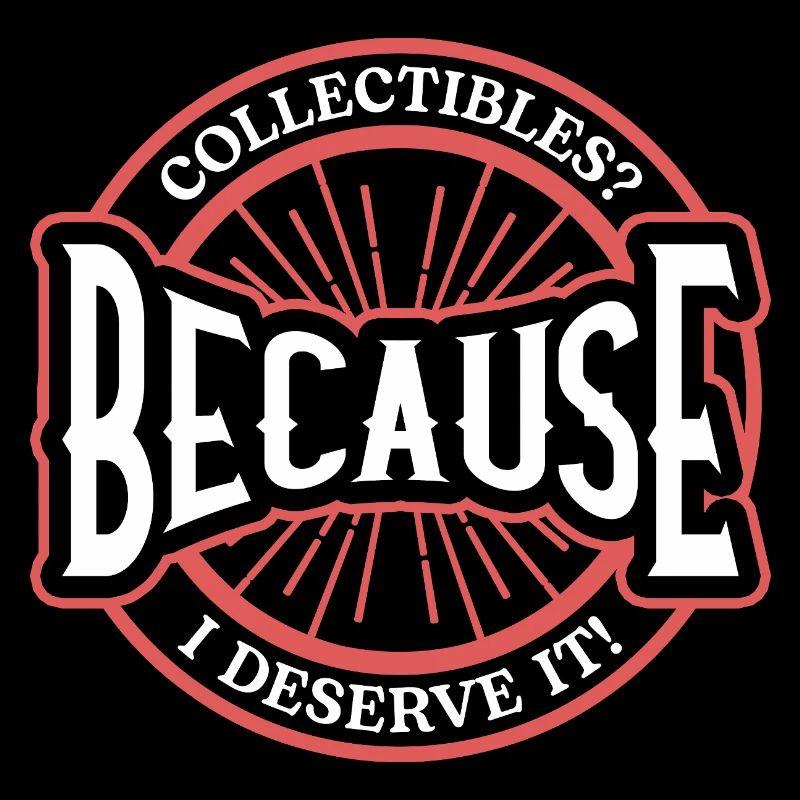 Collection? Parce que je le mérite Déclaration audacieuse