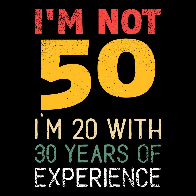 Je n'ai pas 50 ans, j'ai 20 ans avec 30 ans d'expérience