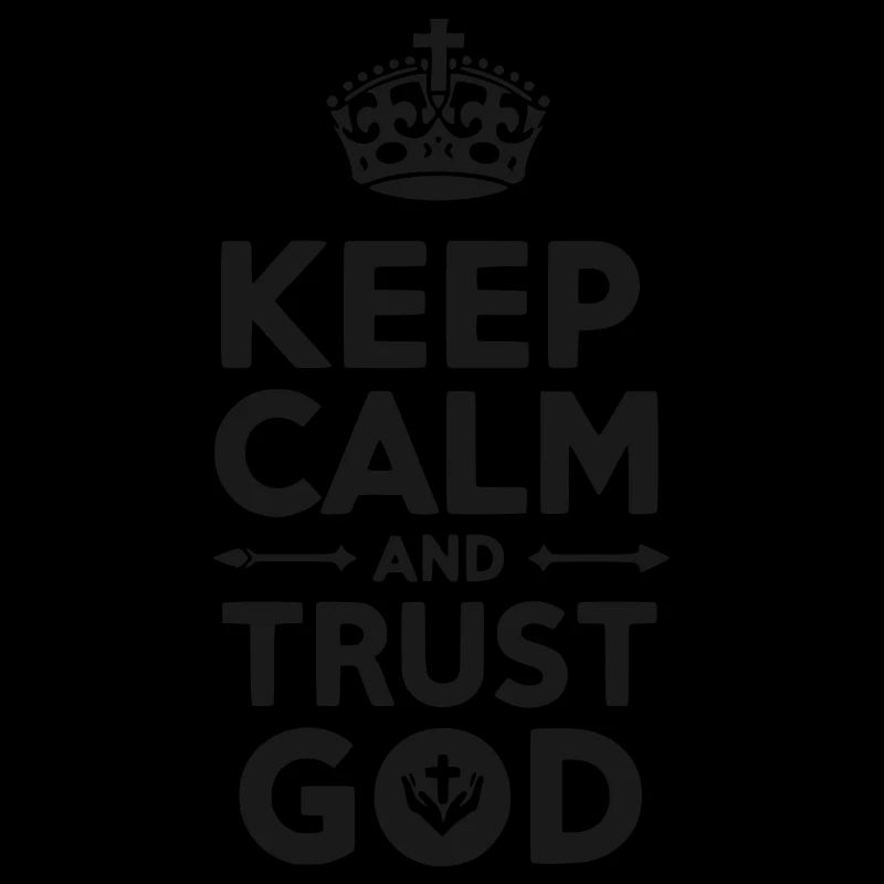 Keep Calm and Trust God