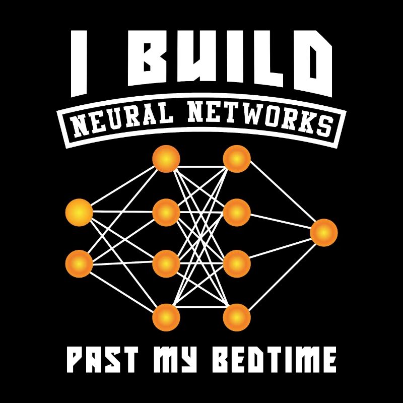 I Build Neural Networks Past My Bedtime