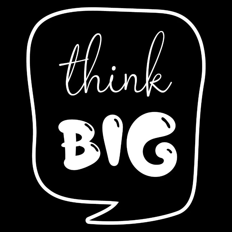 think big