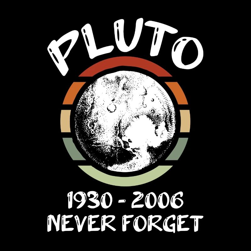 Pluto 1930 - 2006 Never Forget Design für einen