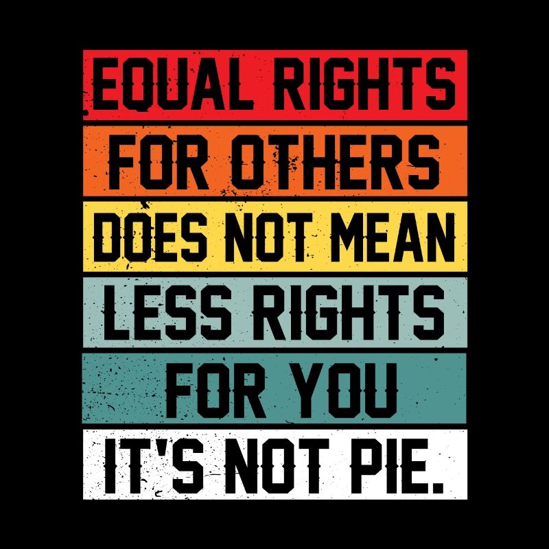 Equal Rights For Others Does Not Mean Less Rights