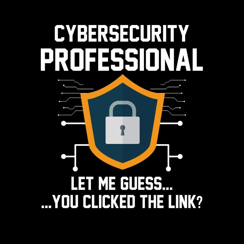 Cybersecurity Professional You Clicked Link