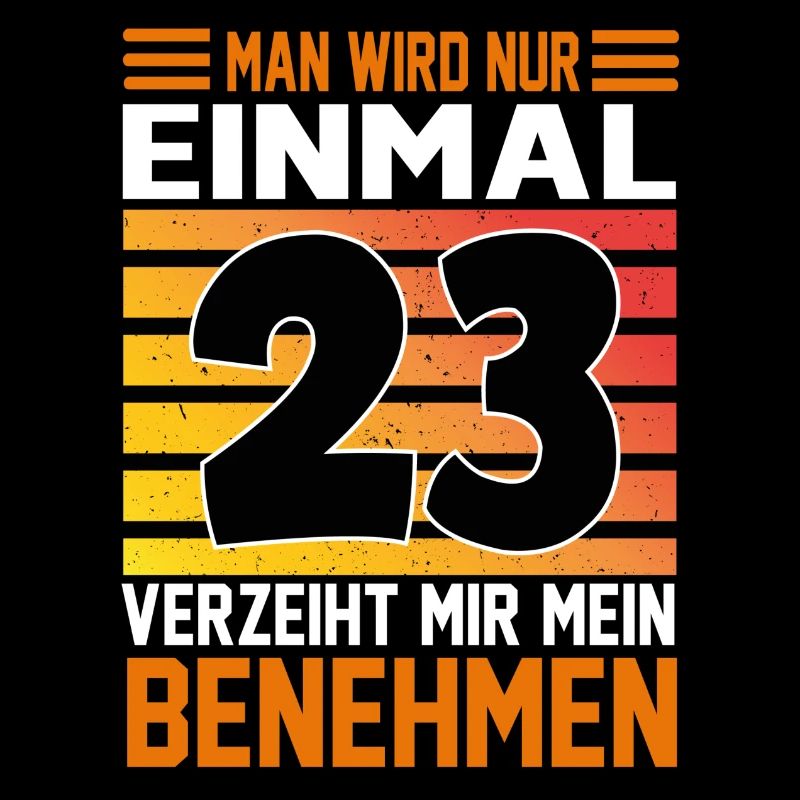 Geburtstag Man wird nur einmal Alter Jahre 23