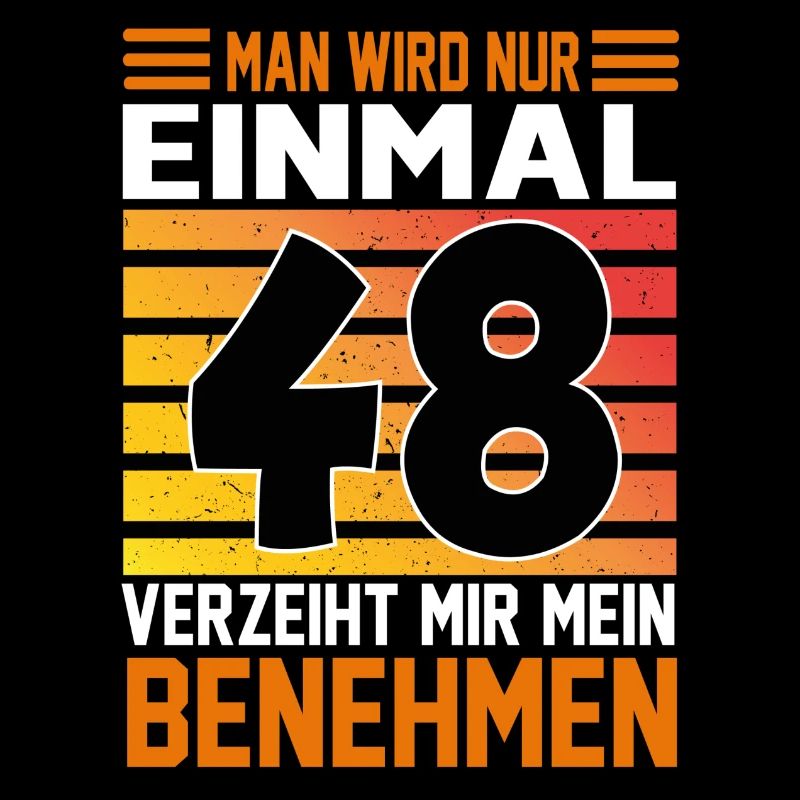Geburtstag Man wird nur einmal Alter Jahre 48