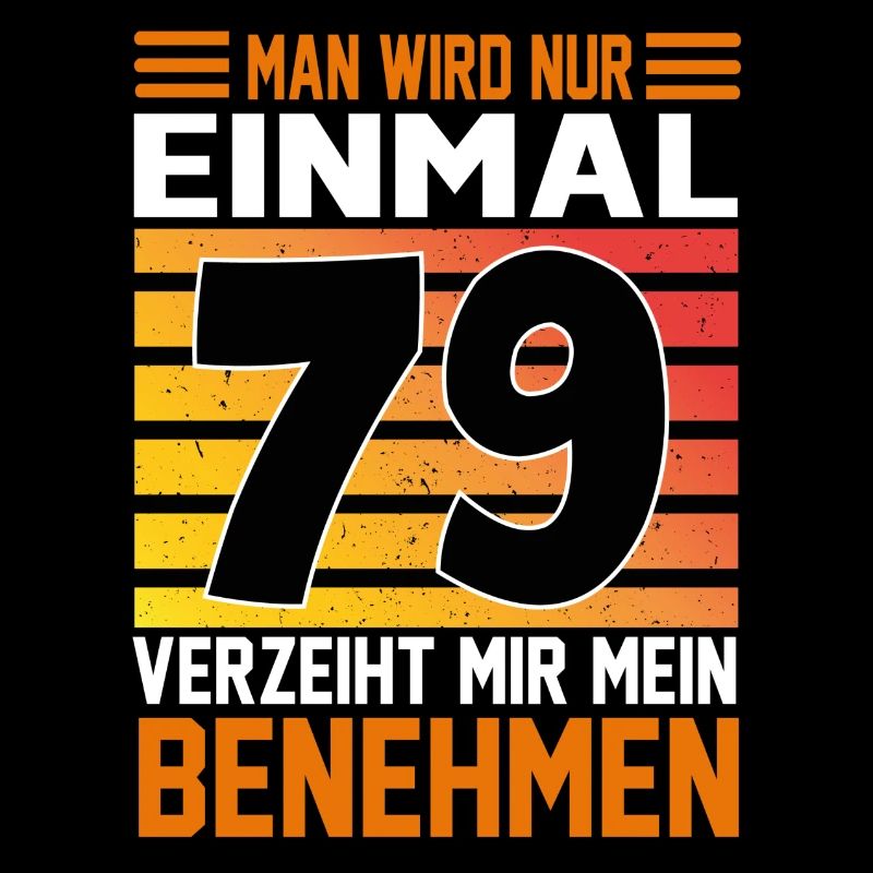 Geburtstag Man wird nur einmal Alter Jahre 79