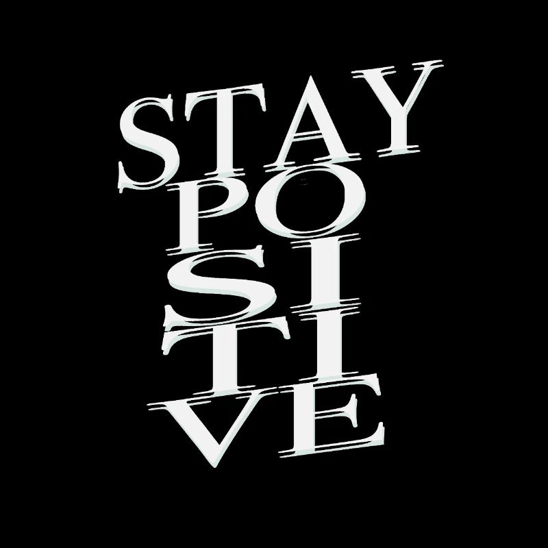 Stay positive Typography
