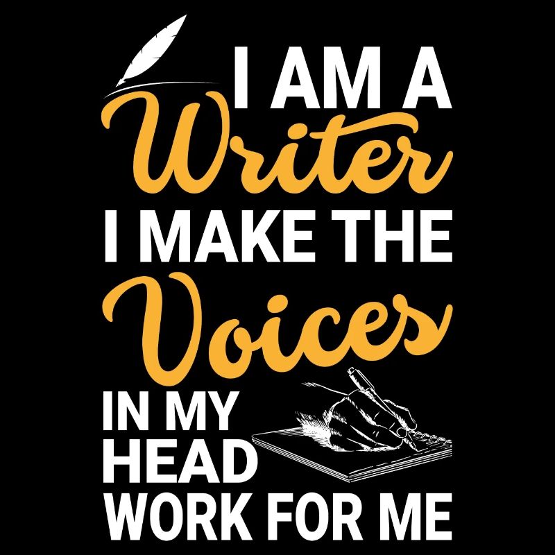 I'm A Writer Quote Funny Author Novelist Writing