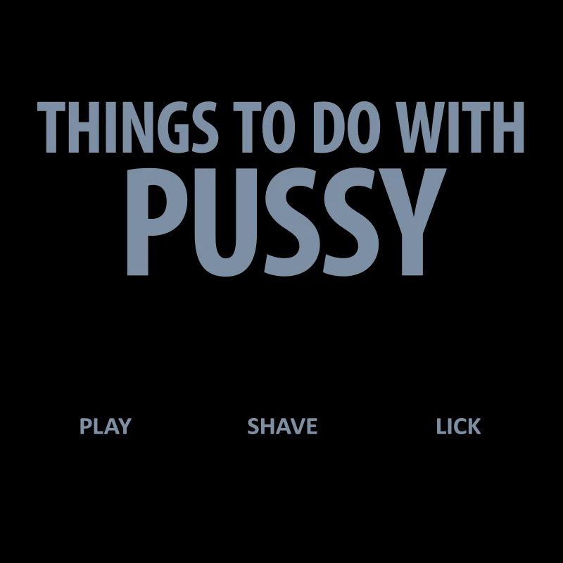 Dinge, die man mit einer Muschi machen kann.