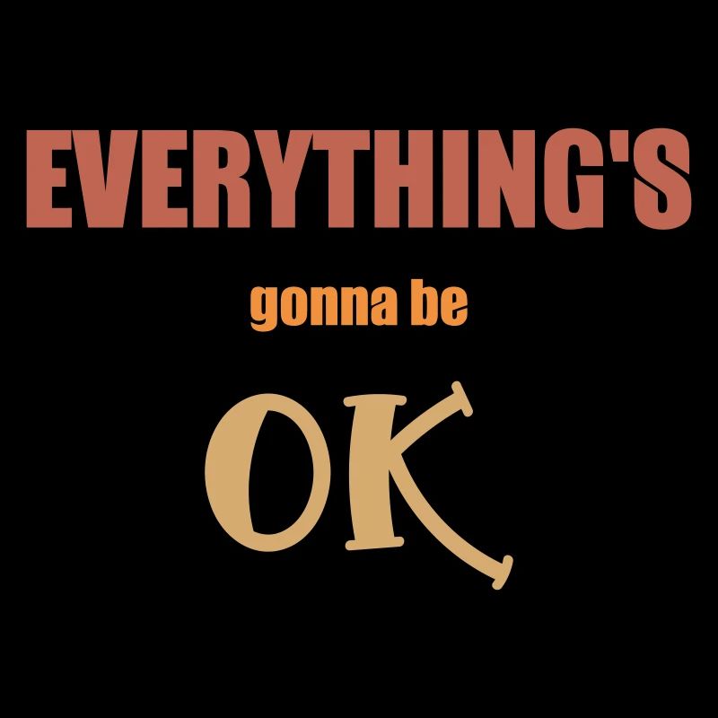 Everything gonna be ok