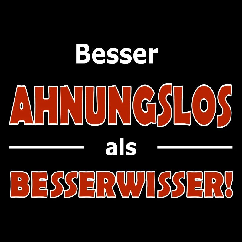 ahnungsloser Besserwisser