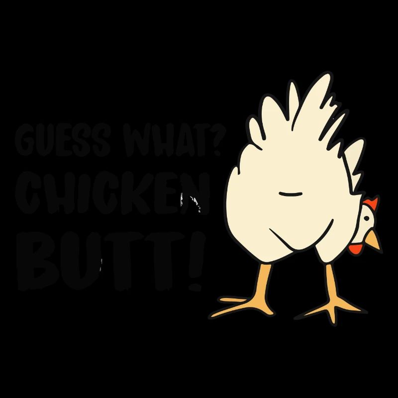 Guess What? Chicken Butt!