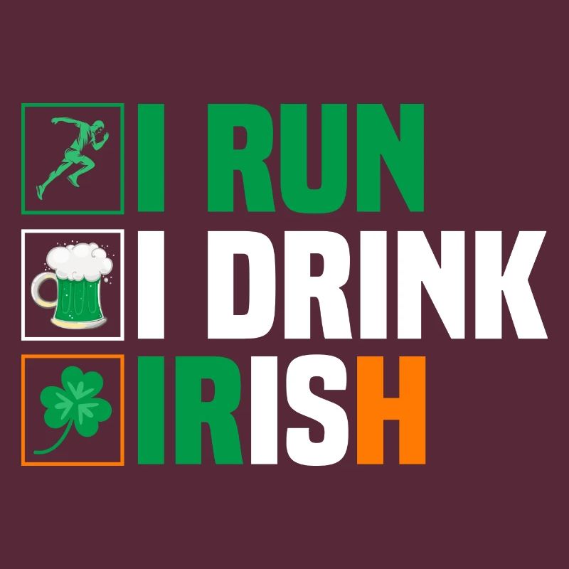 I Run. I Drink. Irish.