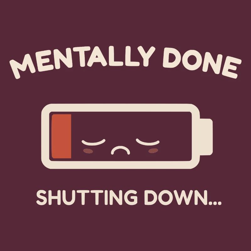 mentally done