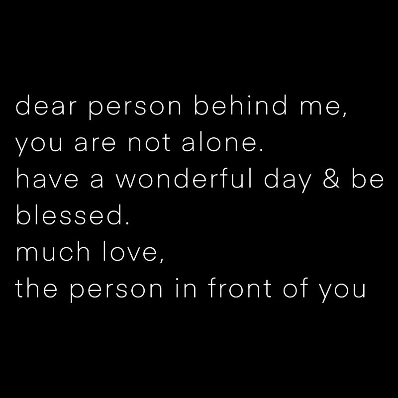 Dear person behind