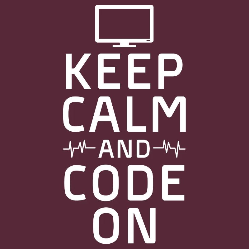 keep calm and code on Design for a coding