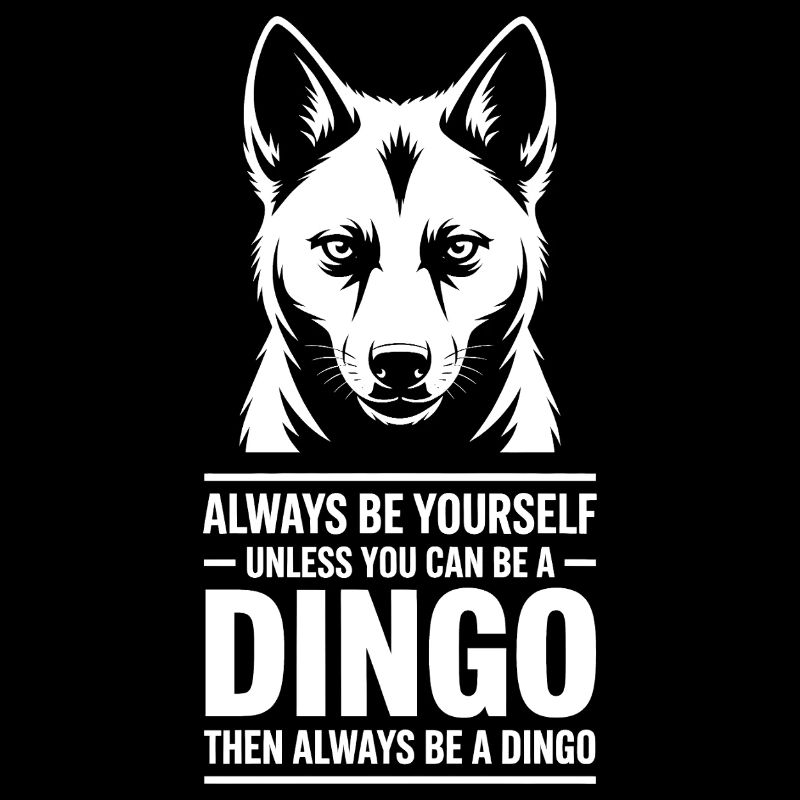 Dingo Sayings Dingos Funny Dingo Gift