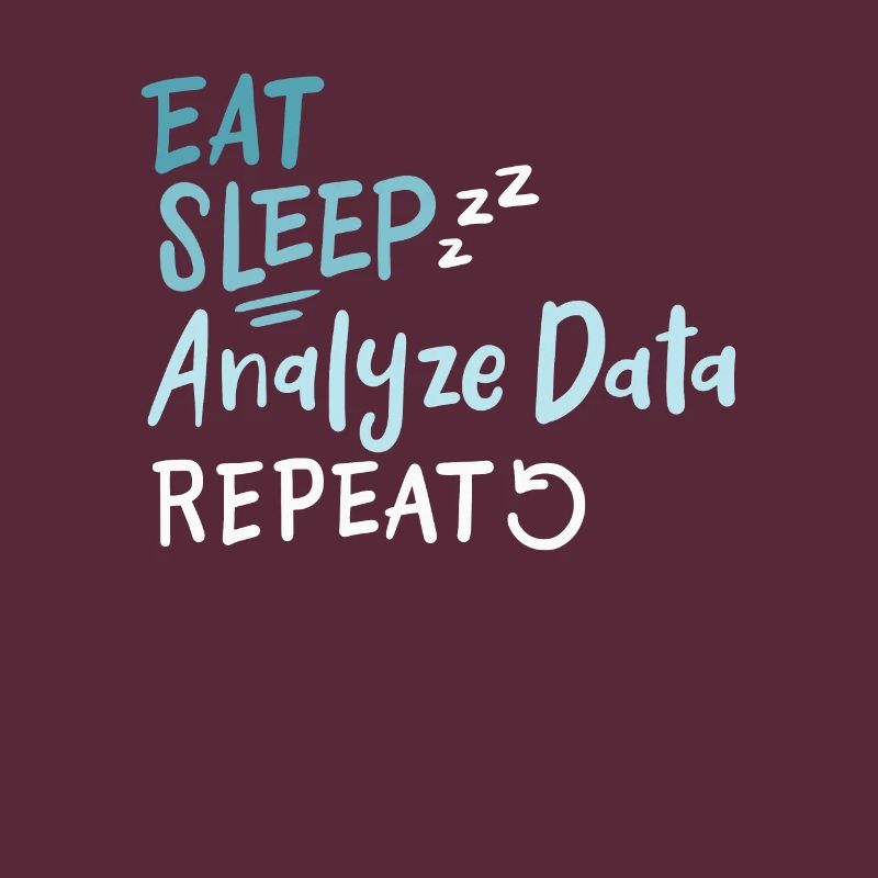 Eat Sleep Analyze Data Repeat