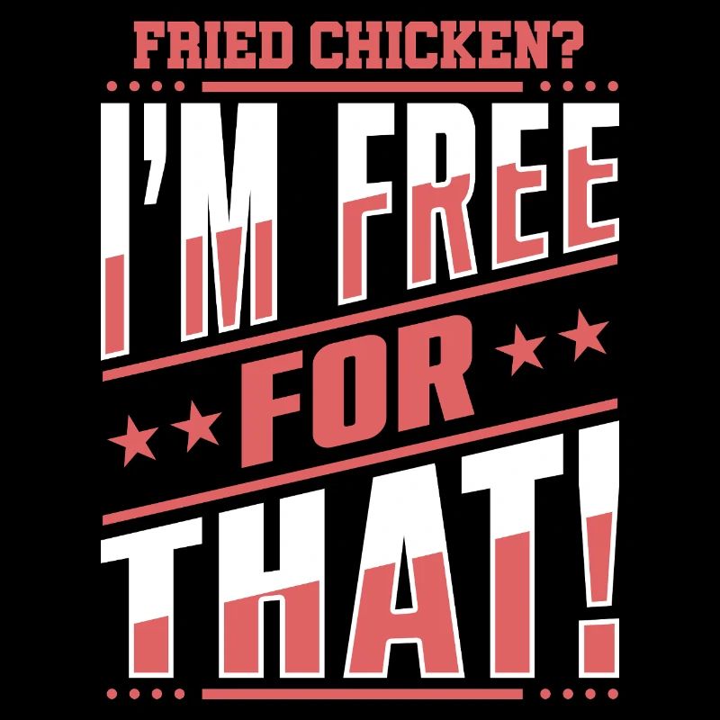 Poulet frit ? Je suis libre pour ça !