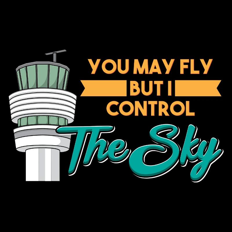 You May Fly But I Control The Sky