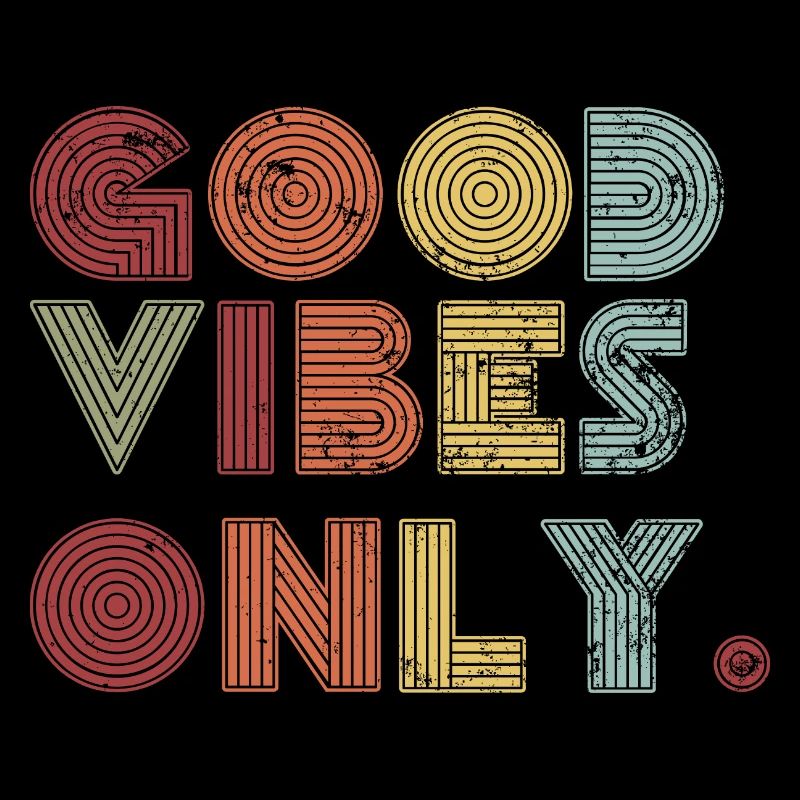 Good vibes only - glück vibes