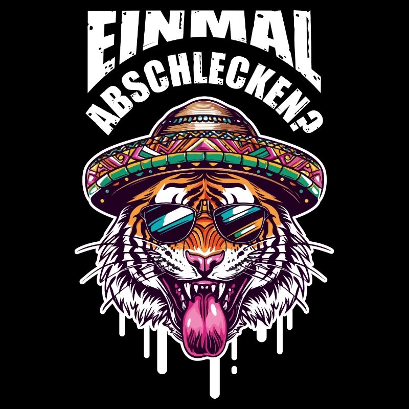 Tiger Abschlecken Party Spruch