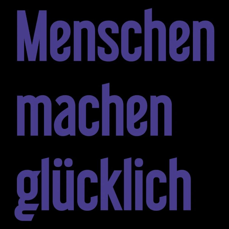 Menschen machen glücklich – Positives Statement