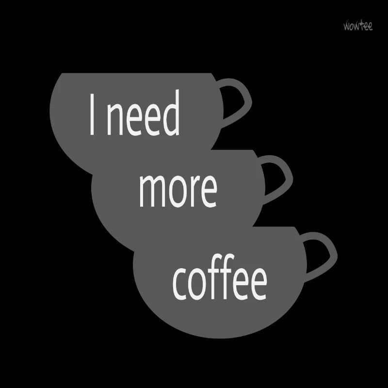 I need more coffee