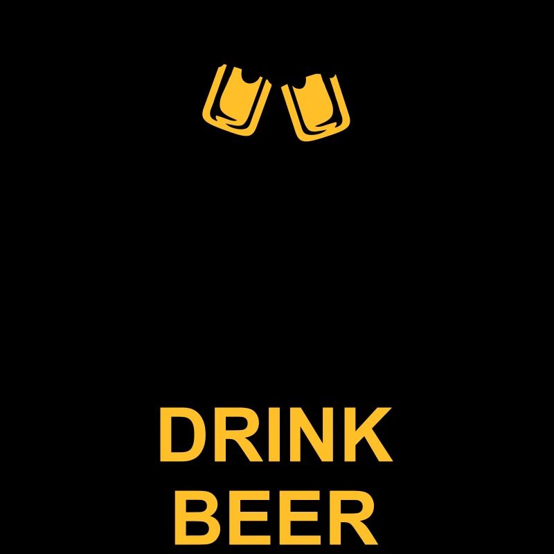 Drink Beer Keep Calm
