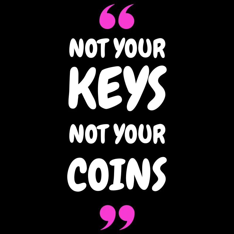 Pas vos clés. Pas vos pièces ! pour Hodler & Crypto