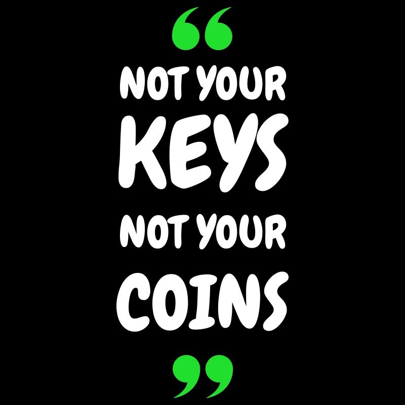 Pas vos clés. Pas vos pièces ! pour Hodler & Crypto