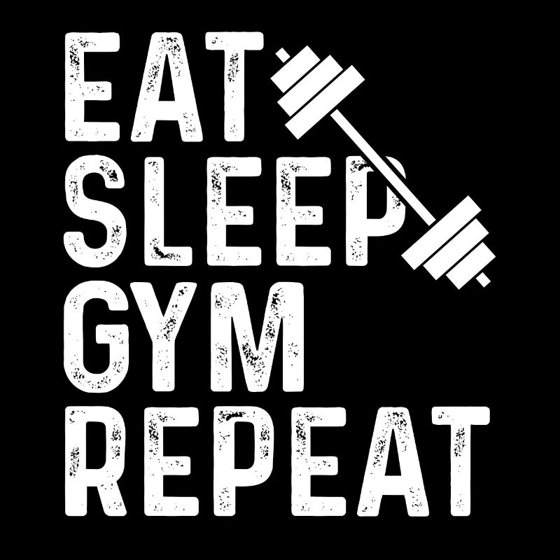 Eat Sleep Gym Répéter 2 -